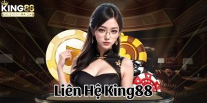 Liên Hệ King88 - Chia Sẻ 4 Kênh Hỗ Trợ Khách Hàng Của King88