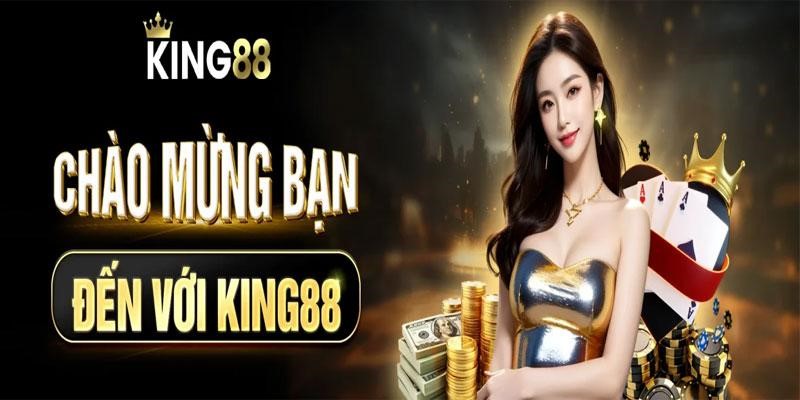 chào mừng bạn đến với King88