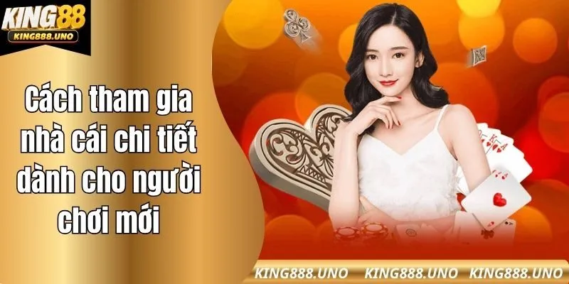 Cách tham gia nhà cái chi tiết dành cho người chơi mới