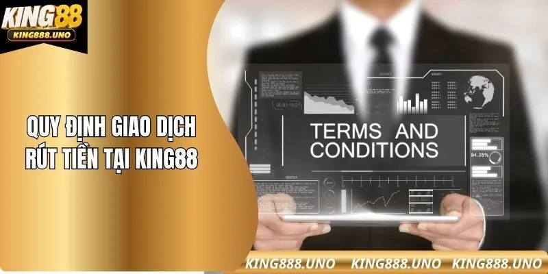 Quy định giao dịch rút tiền tại King88