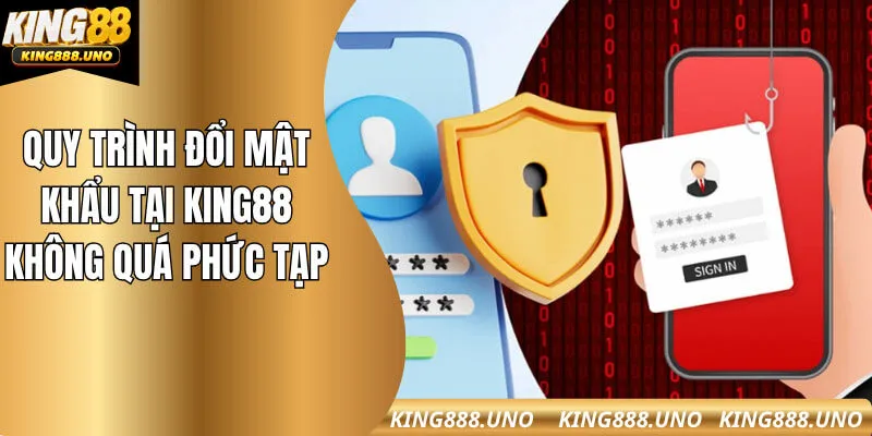 Quy trình đổi mật khẩu tại King88 không quá phức tạp