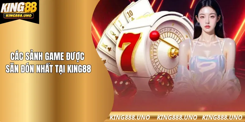 Điểm danh các sảnh game được săn đón nhất tại King88