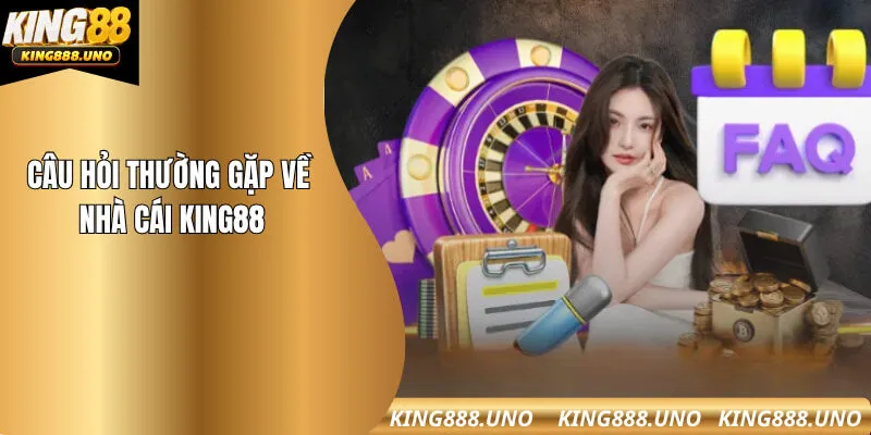 Giải đáp thắc mắc về King88