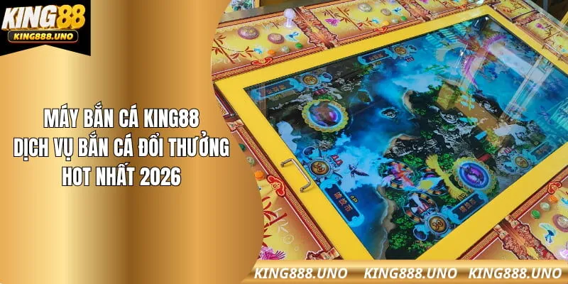 Máy bắn cá king88
