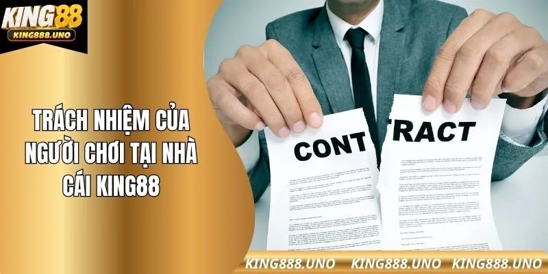 Trách nhiệm của người chơi tại nhà cái King88